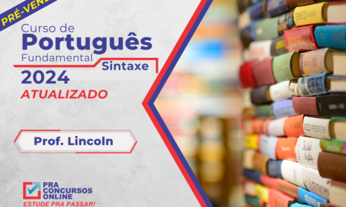 CPF SINTAXE 2024 ATUALIZADO – CURSO DE PORTUGUÊS FUNDAMENTAL – PROFESSOR LINCOLN