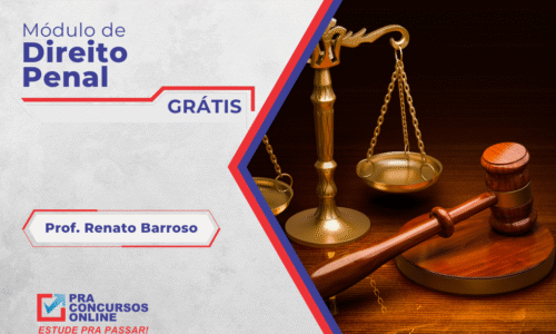 DIREITO PENAL – MÓDULO GRATUITO – PROFESSOR RENATO BARROSO