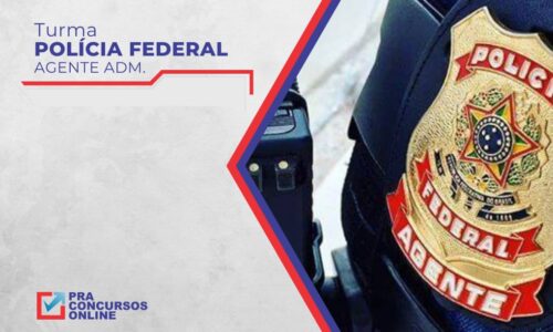 PF – Polícia Federal – Agente Administrativo – Nível Médio – Turma Básica