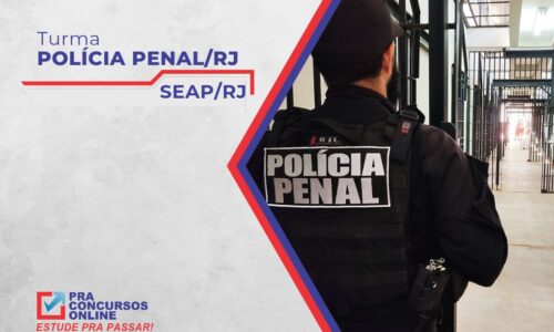 POLÍCIA PENAL RJ – NÍVEL SUPERIOR – TURMA BÁSICA INTENSIVA