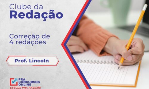 CLUBE DA REDAÇÃO PRA CONCURSOS – PROFESSOR LINCOLN