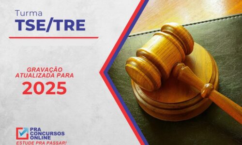 TRE/TSE – TÉCNICO JUDICIÁRIO – ÁREA ADMINISTRATIVA – NÍVEL SUPERIOR – TURMA INTENSIVA