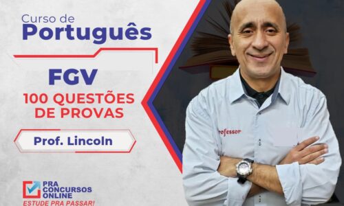 CURSO DE PORTUGUÊS FGV – RESOLUÇÃO DE 100 QUESTÕES DE PROVAS