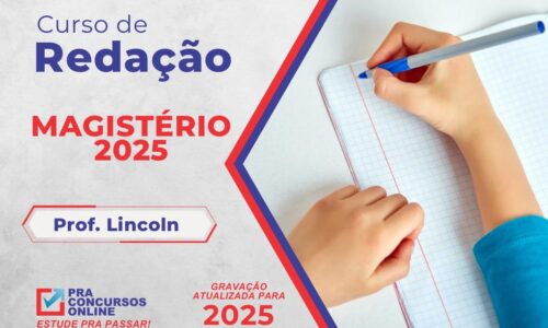 CURSO DE REDAÇÃO MAGISTÉRIO 2025 – PROFESSOR LINCOLN