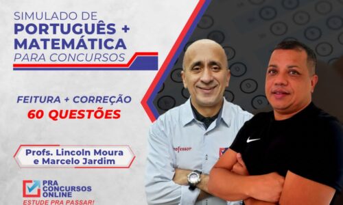 SIMULADO DE PORTUGUÊS E MATEMÁTICA PRA CONCURSOS – PROFESSORES LINCOLN E MARCELO JARDIM