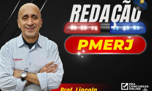 CURSO DE REDAÇÃO PMERJ – PROFESSOR LINCOLN
