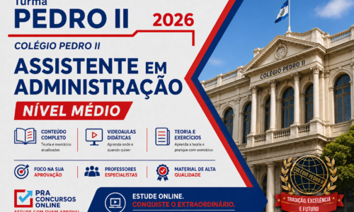 PEDRO II –  ASSISTENTE EM ADMINISTRAÇÃO – NÍVEL MÉDIO – TURMA BÁSICA INTENSIVA