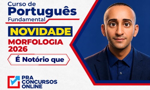 CURSO DE PORTUGUÊS FUNDAMENTAL MORFOLOGIA 2026 – ONLINE – PROFESSOR É NOTÓRIO QUE