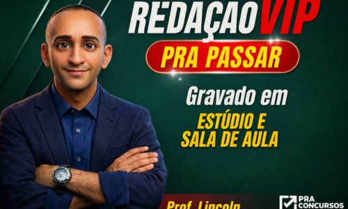 CURSO DE REDAÇÃO VIP PRA PASSAR – PROFESSOR LINCOLN