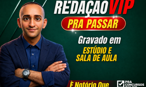 CURSO DE REDAÇÃO VIP PRA PASSAR – ONLINE – PROFESSOR É NOTÓRIO QUE